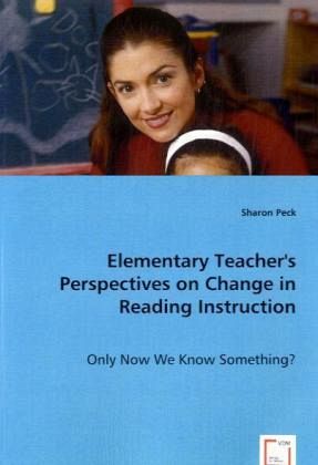 Elementary Teacher's Perspectives on Change in Reading Instruction
