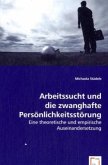 Arbeitssucht und die zwanghafte Persönlichkeitsstörung