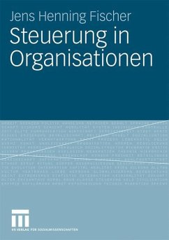 Steuerung in Organisationen - Fischer, Jens Henning
