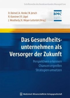 Das Gesundheitsunternehmen als Versorger der Zukunft - Lägel, Ralph;Meyer-Lutterloh, Klaus;Henke, André