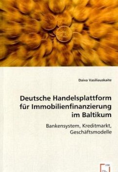 Deutsche Handelsplattform für Immobilienfinanzierung im Baltikum - Vasiliauskaite, Daiva