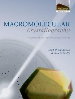 Macromolecular Crystallography: Conventional and High Throughput Methods - Sanderson, Mark; Skelly, Jane V.