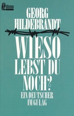 Wieso lebst du noch? - Hildebrandt, Georg