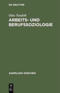 Arbeits- und Berufssoziologie - Neuloh, Otto