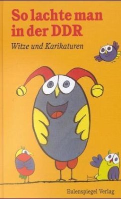 So lachte man in der DDR, Witze und Karikaturen So lachte man in der DDR, Witze und Karikaturen