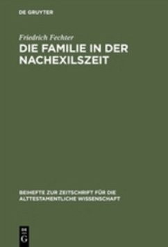 Die Familie in der Nachexilszeit - Fechter, Friedrich