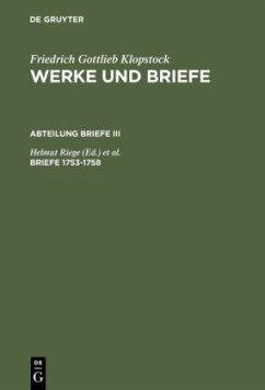 Briefe 1753-1758 / Werke und Briefe Abt. Briefe, 3 - Klopstock, Friedrich Gottlieb;Klopstock, Friedrich Gottlieb