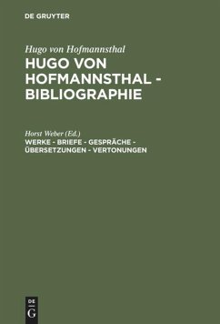 Werke - Briefe - Gespräche - Übersetzungen - Vertonungen - Hofmannsthal, Hugo von