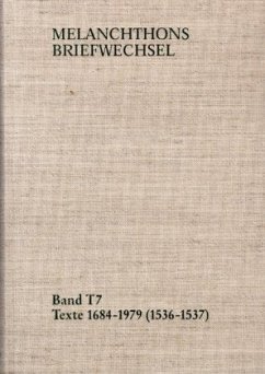 Melanchthons Briefwechsel / Band T 7: Texte 1684-1979 (1536-1537) / Melanchthons Briefwechsel T 7 - Melanchthon, Philipp