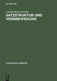 Satzstruktur und Verbbewegung - Schmidt, Claudia M.