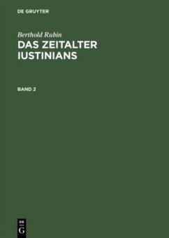 Berthold Rubin: Das Zeitalter Iustinians. Band 2 - Rubin, Berthold