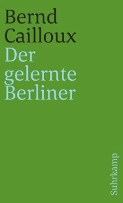 Der gelernte Berliner - Cailloux, Bernd