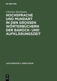 Hochsprache und Mundart in den großen Wörterbüchern der Barock- und Aufklärungszeit - Tauchmann, Christine