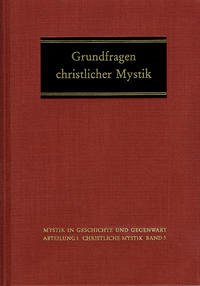 Grundfragen christlicher Mystik - Schmidt, Margot und Dieter R. Bauer