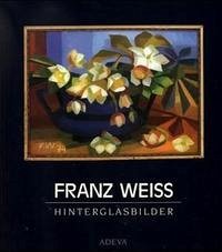 Franz Weiss, Hinterglasbilder - Weiss, Franz