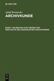 Ein Beitrag zur Theorie und Geschichte des europäischen Archivwesens