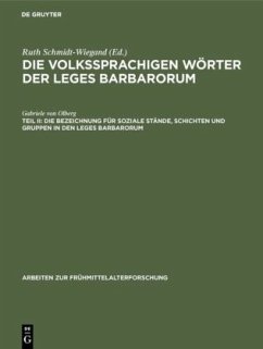 Die Bezeichnung für soziale Stände, Schichten und Gruppen in den Leges Barbarorum - Olberg, Gabriele von