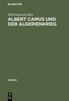 Albert Camus und der Algerienkrieg - Albes, Wolf-Dietrich