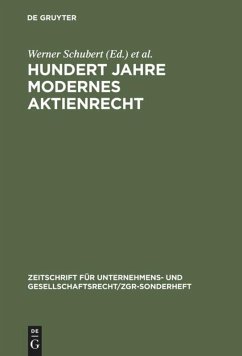 Hundert Jahre modernes Aktienrecht - Schubert, Werner;Hommelhoff, Peter