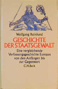 Geschichte der Staatsgewalt - Reinhard, Wolfgang