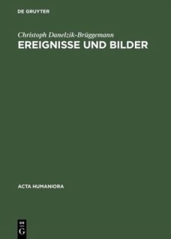 Ereignisse und Bilder - Danelzik-Brüggemann, Christoph