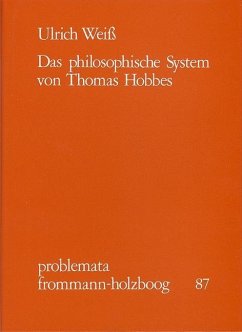 Das philosophische System von Thomas Hobbes - Weiss, Ulrich;Weiß, Ulrich