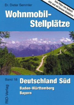 Deutschland Süd / Wohnmobil-Stellplätze Bd.18 - Semmler, Dieter