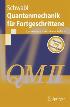 Quantenmechanik für Fortgeschrittene (QM II) - Schwabl, Franz