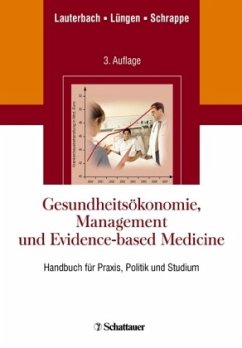 Gesundheitsökonomie, Management und Evidence-based Medicine: Handbuch für Praxis, Politik und Studium