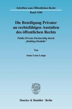 Die Beteiligung Privater an rechtsfähigen Anstalten des öffentlichen Rechts. - Lange, Anna Lena