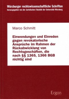 Einwendungen und Einreden gegen revokatorische Ansprüche im Rahmen der Rückabwicklung von Rechtsgeschäften, die nach §§ - Schmitt, Marco