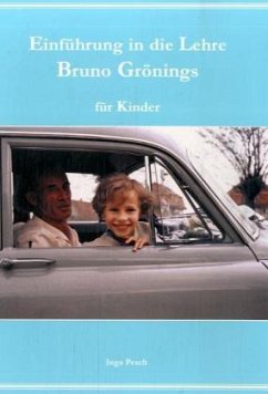 Einführung in die Lehre Bruno Grönings für Kinder, m. Audio-CD - Pesch, Inga