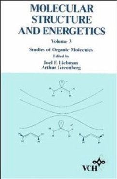 Molecular Structure and Energetics / Molecular Structure and Energetics Vol.3 - Liebman, Joel F. / Greenberg, Arthur (Hgg.) Molecular Structure and Energetics / Molecular Structure and Energetics Vol.3 - Liebman, Joel F. / Greenberg, Arthur (Hgg.)