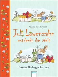 Juli Löwenzahn entdeckt die Welt - Schmachtl, Andreas H.