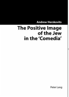 The Positive Image of the Jew in the 'Comedia' - Herskovits, Andrew