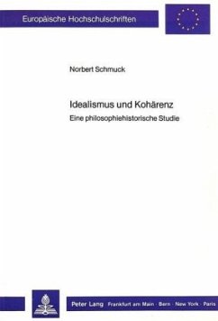 Idealismus und Kohärenz - Schmuck, Norbert