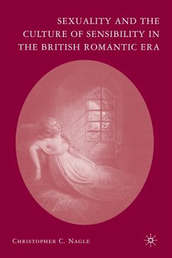 Sexuality and the Culture of Sensibility in the British Romantic Era - Nagle, C.