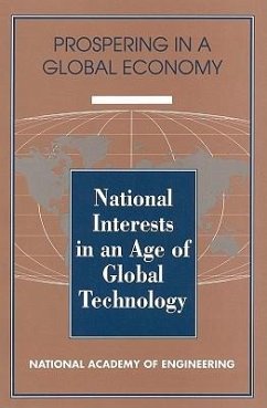National Interests in an Age of Global Technology - National Academy Of Engineering; Committee on Engineering as an International Enterprise