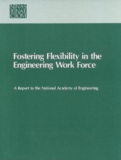 Fostering Flexibility in the Engineering Work Force - Policy And Global Affairs; Office of Scientific and Engineering Personnel; Committee on Skill Transferability in Engineering Labor Markets