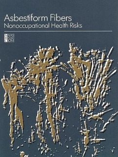 Asbestiform Fibers - National Research Council; Division On Earth And Life Studies; Commission On Life Sciences; Board on Toxicology and Environmental Health Hazards; Committee on Nonoccupational Health Risks of Asbestiform Fibers