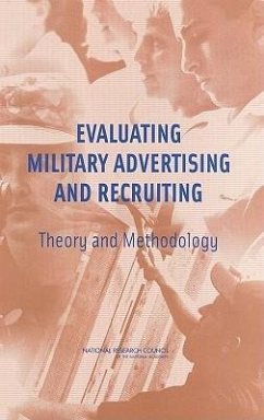 Evaluating Military Advertising and Recruiting - National Research Council; Division of Behavioral and Social Sciences and Education; Board on Behavioral Cognitive and Sensory Sciences; Committee on the Youth Population and Military Recruitment Phase II