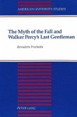 The Myth of the Fall and Walker Percy's Last Gentleman The Myth of the Fall and Walker Percy's Last Gentleman