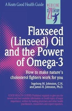 Flaxseed (Linseed) Oil and the Power of Omega-3 - Johnston, Ingeborg; Johnston, James R