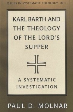 Karl Barth and the Theology of the Lord's Supper - Molnar, Paul D.