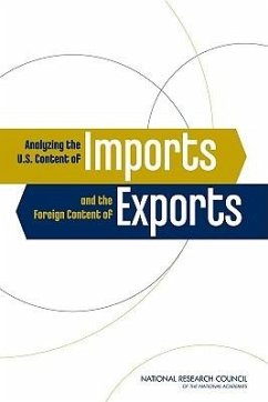 Analyzing the U.S. Content of Imports and the Foreign Content of Exports - National Research Council; Division of Behavioral and Social Sciences and Education; Center for Economic Governance and International Studies; Committee on Analyzing the U S Content of Imports and the Foreign Content of Exports