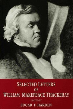 Selected Letters of William Makepeace Thackeray - Harden, Edgar F.