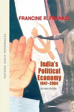 India's Political Economy - Frankel, Francine R. (Madan Lal Sobti Professor of India Studies, Centre for the Advanced Study of India, University of Pennsylvania)