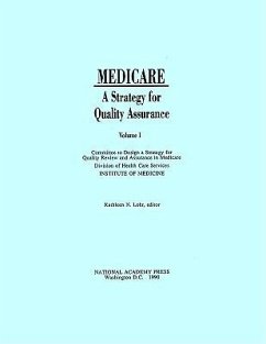 Medicare - Institute Of Medicine; Committee to Design a Strategy for Quality Review and Assurance in Medicare