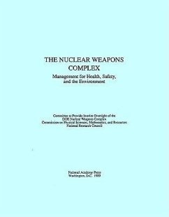 The Nuclear Weapons Complex - National Research Council; Division on Engineering and Physical Sciences; Commission on Physical Sciences Mathematics and Applications; Committee to Provide Interim Oversight of the Doe Nuclear Weapons Complex
