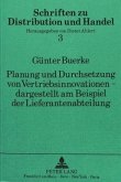 Planung und Durchsetzung von Vertriebsinnovationen - dargestellt am Beispiel der Lieferantenabteilung